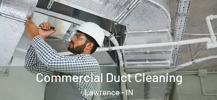 Commercial Duct Cleaning Lawrence - IN