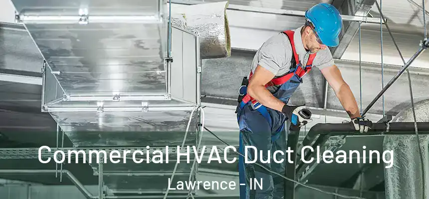  Commercial HVAC Duct Cleaning Lawrence - IN