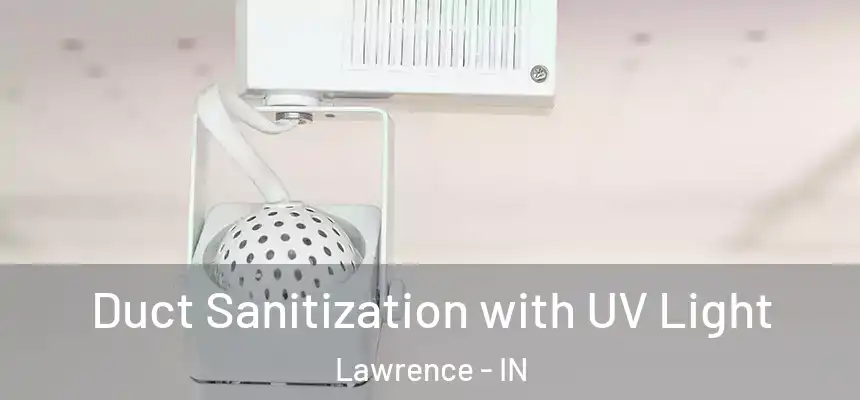  Duct Sanitization with UV Light Lawrence - IN