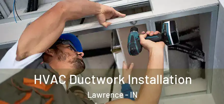  HVAC Ductwork Installation Lawrence - IN