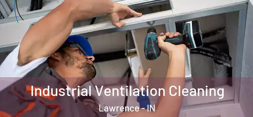  Industrial Ventilation Cleaning Lawrence - IN
