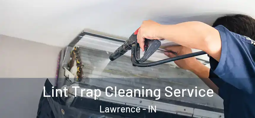  Lint Trap Cleaning Service Lawrence - IN