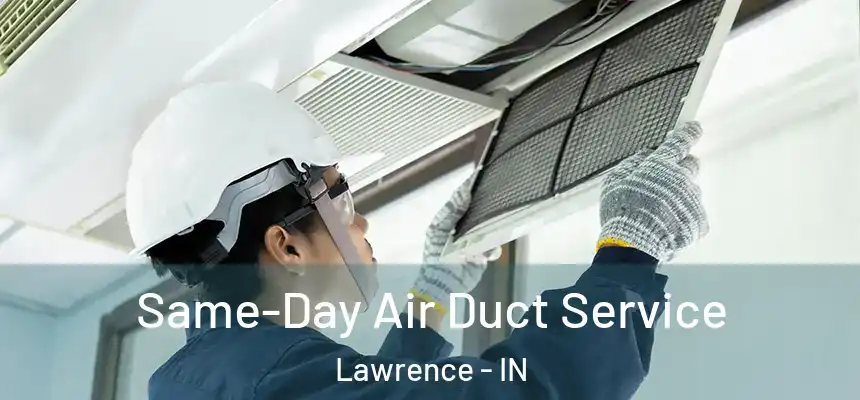 Same-Day Air Duct Service Lawrence - IN