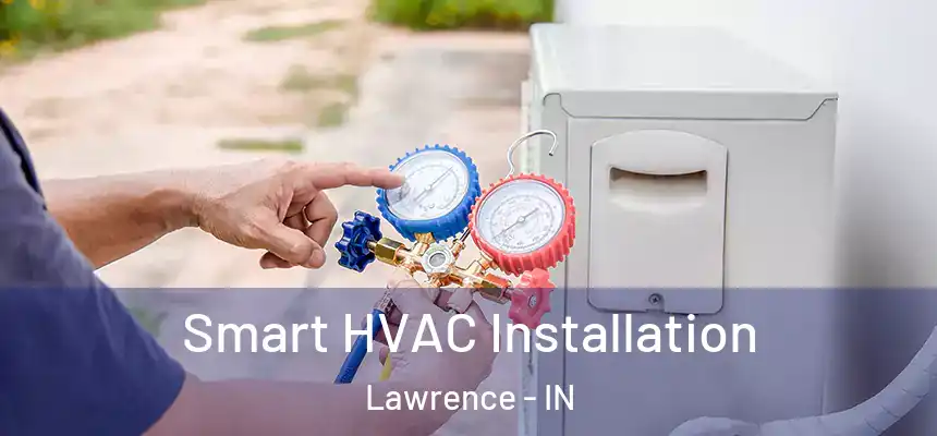  Smart HVAC Installation Lawrence - IN